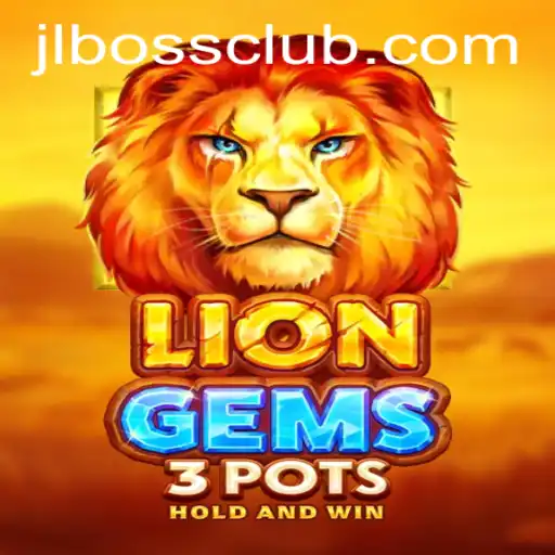 Explore the Thrills of LionGems3pots with JLBOSS